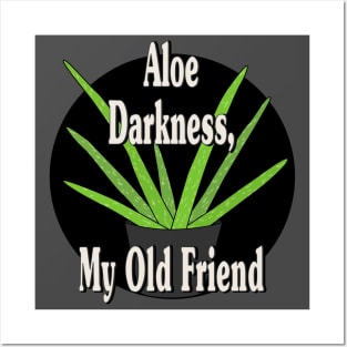 Aloe Darkness My Old Friend Posters and Art